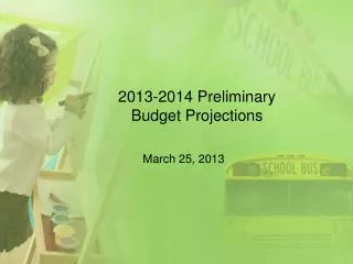 2013-2014 Preliminary Budget Projections