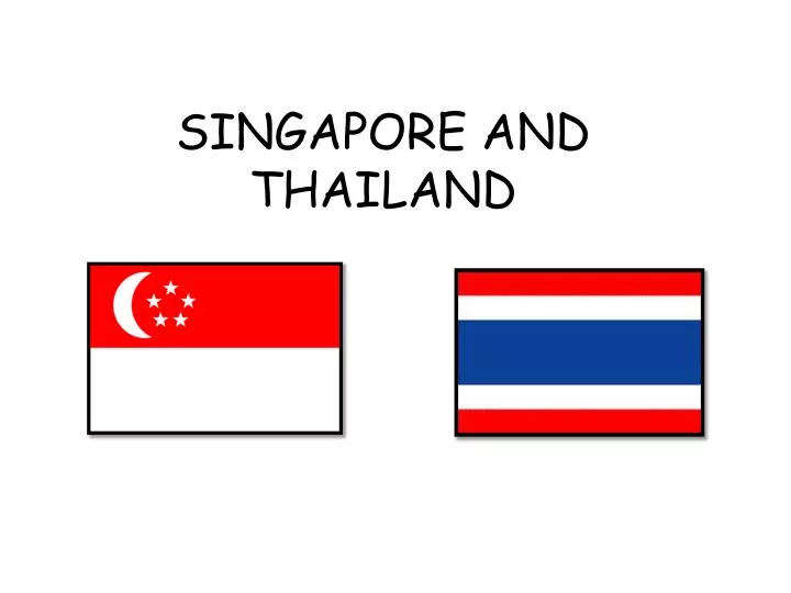 singapore and thailand
