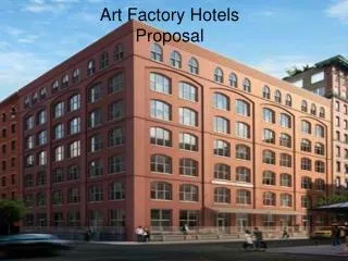 Art Factory Hotels Proposal