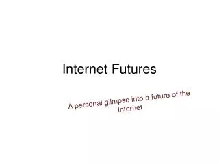 Internet Futures