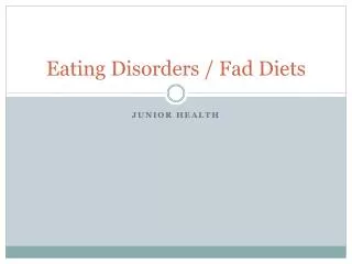 Eating Disorders / Fad Diets
