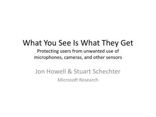What You See Is What They Get Protecting users from unwanted use of microphones , cameras, and other sensors