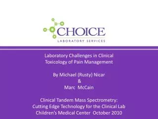 Laboratory Challenges in Clinical Toxicology of Pain Management By Michael (Rusty) Nicar &amp; Marc McCain Clinical