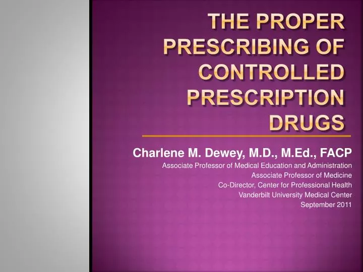 the proper prescribing of controlled prescription drugs