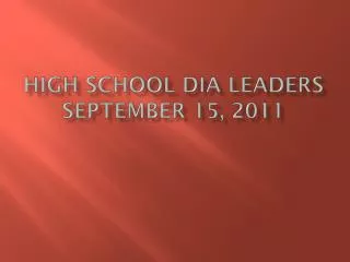 High School DIA Leaders September 15, 2011