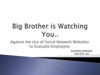 Big Brother is Watching You..