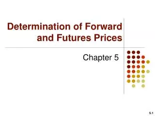 Determination of Forward and Futures Prices