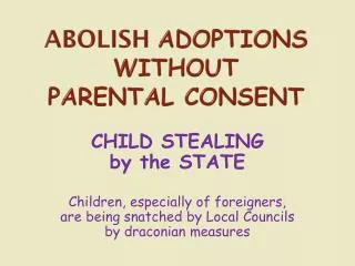 ABOLISH ADOPTIONS without parental consent