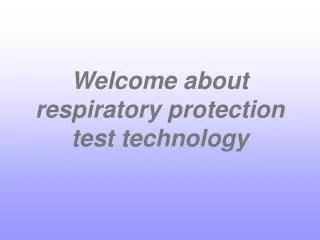 Welcome about respiratory protection test technology