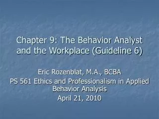 Chapter 9: The Behavior Analyst and the Workplace (Guideline 6)