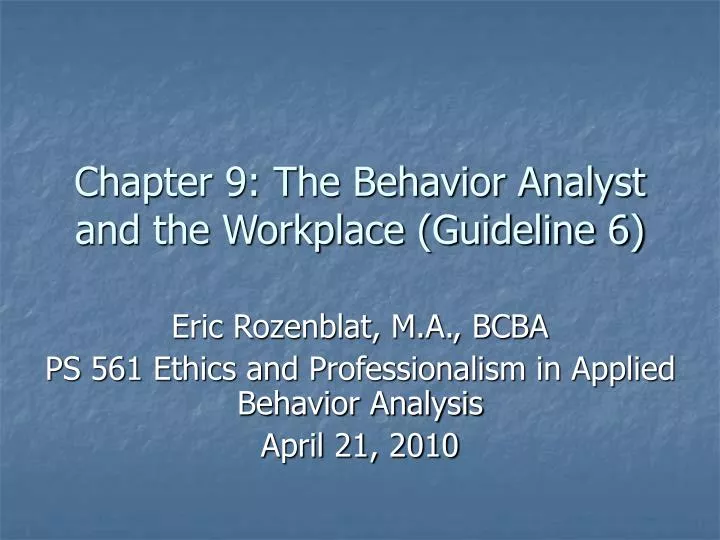chapter 9 the behavior analyst and the workplace guideline 6