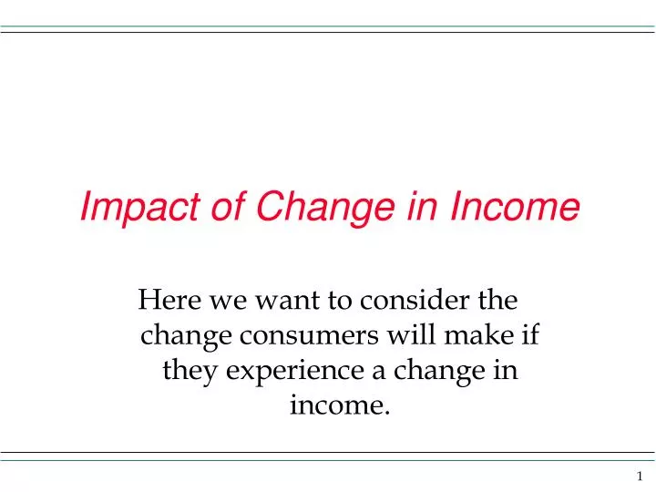 impact of change in income