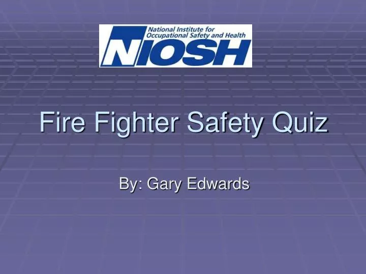 fire fighter safety quiz