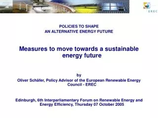 POLICIES TO SHAPE AN ALTERNATIVE ENERGY FUTURE Measures to move towards a sustainable energy future by