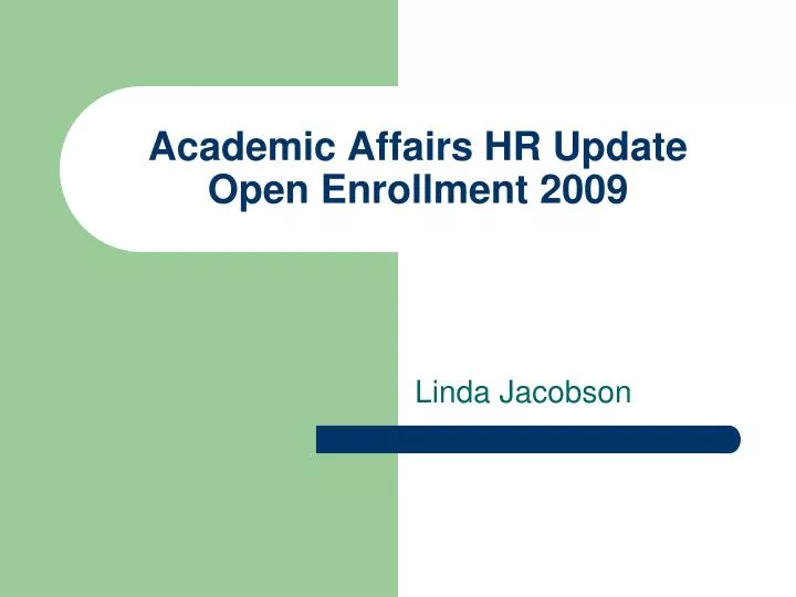 academic affairs hr update open enrollment 2009