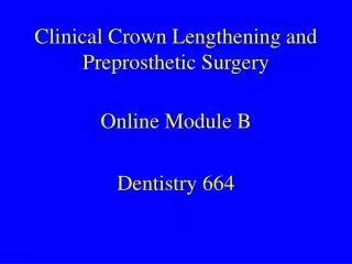 Clinical Crown Lengthening and Preprosthetic Surgery