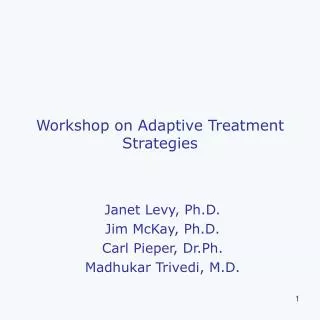 Workshop on Adaptive Treatment Strategies