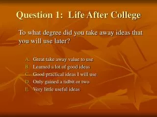 Question 1: Life After College