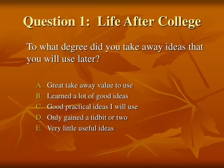 question 1 life after college