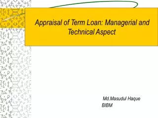 Appraisal of Term Loan: Managerial and Technical Aspect