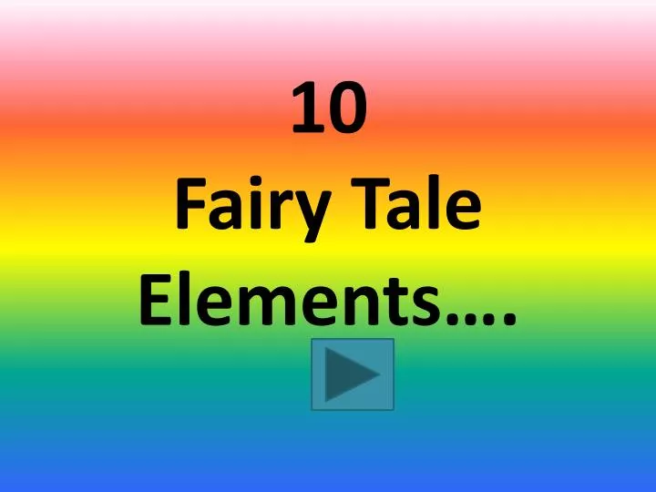 10 fairy tale elements