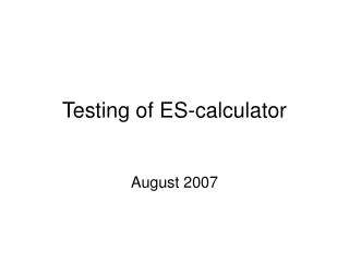 Testing of ES-calculator