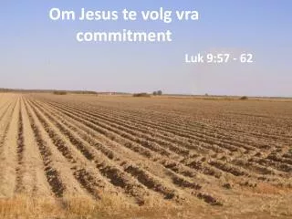 Om Jesus te volg vra commitment