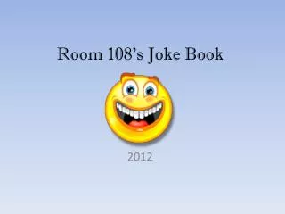 Room 108’s Joke Book