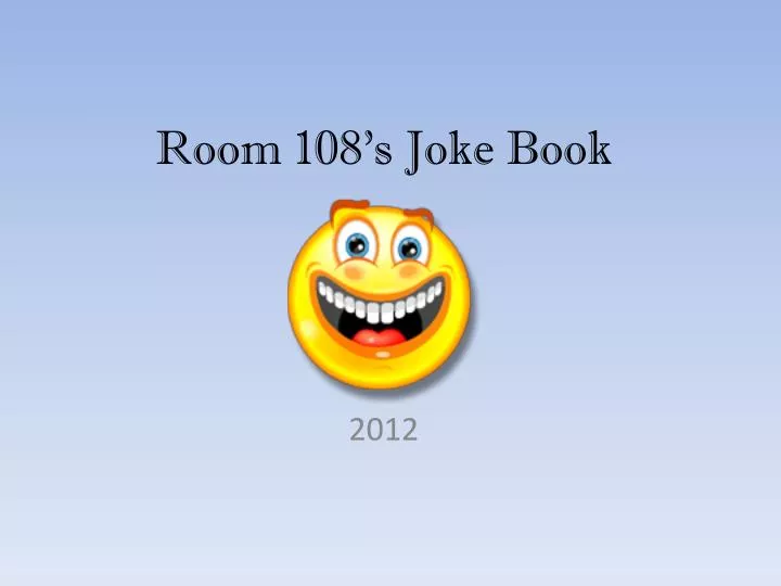 room 108 s joke book