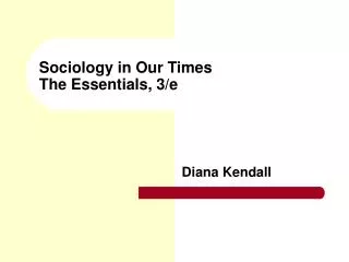 Sociology in Our Times The Essentials, 3/e