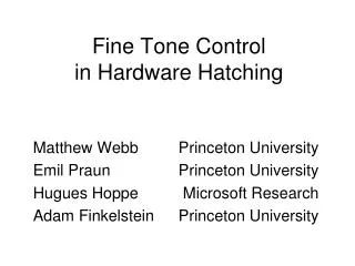 Fine Tone Control in Hardware Hatching