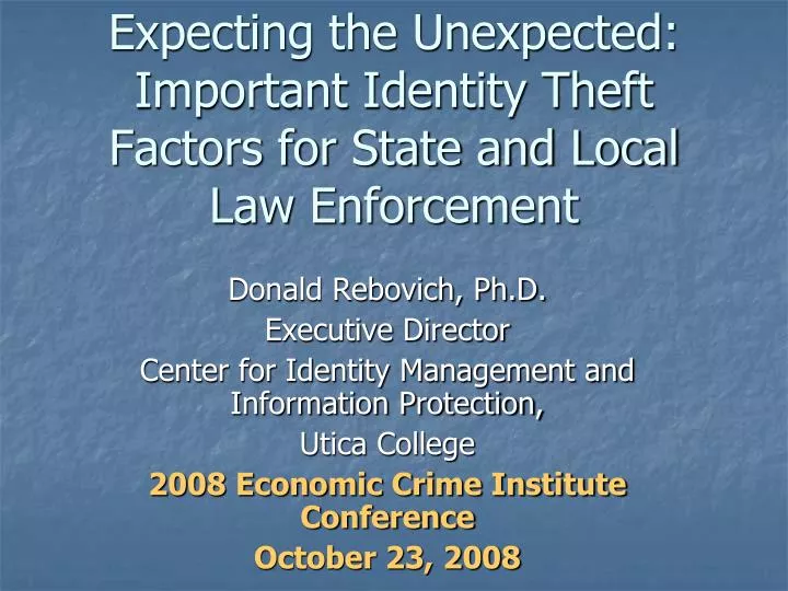 expecting the unexpected important identity theft factors for state and local law enforcement