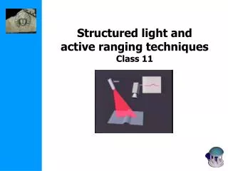 Structured light and active ranging techniques Class 11