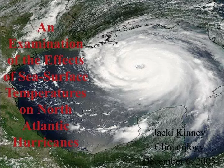 an examination of the effects of sea surface temperatures on north atlantic hurricanes