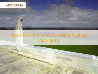 Return to Vimy 2012: France &amp; England April 2012