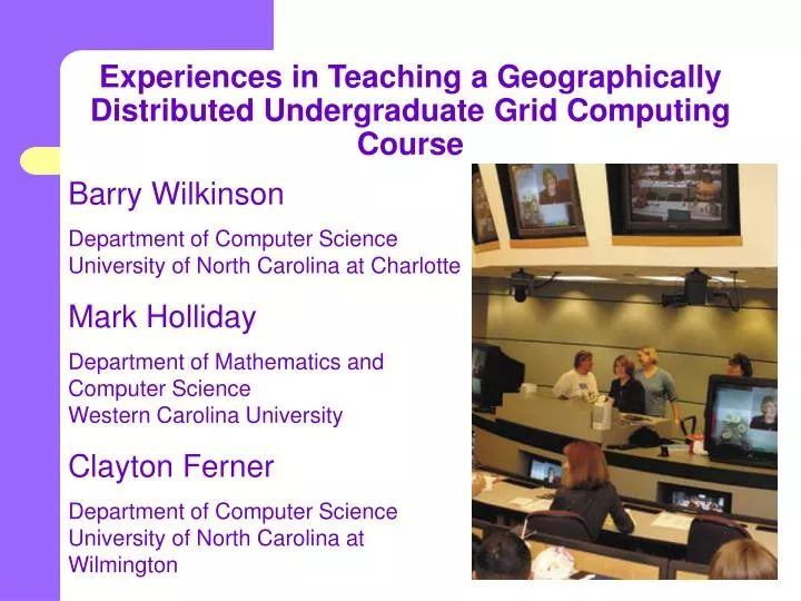 experiences in teaching a geographically distributed undergraduate grid computing course