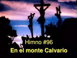 Himno #96 En el monte Calvario