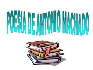 POESIA DE ANTONIO MACHADO