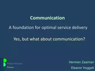 Communication A foundation for optimal service delivery