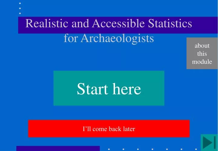 realistic and accessible statistics for archaeologists
