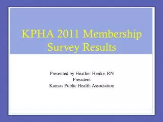 KPHA 2011 Membership Survey Results