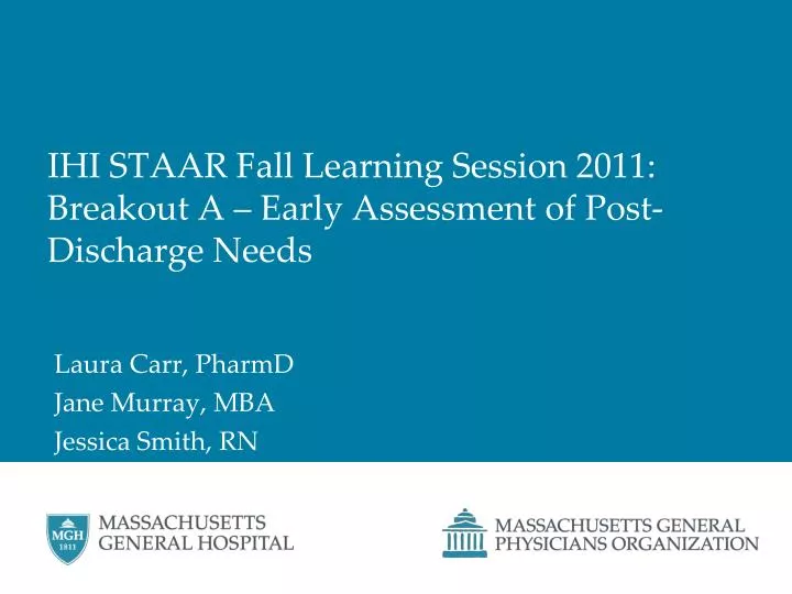 ihi staar fall learning session 2011 breakout a early assessment of post discharge needs