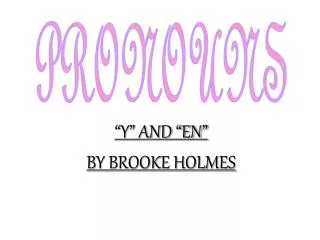 “Y” AND “EN” BY BROOKE HOLMES