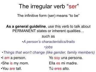 The irregular verb “ ser ”