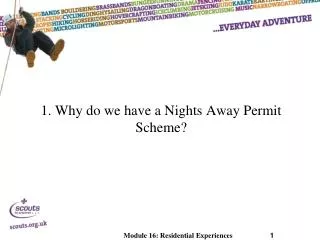 1. Why do we have a Nights Away Permit Scheme?