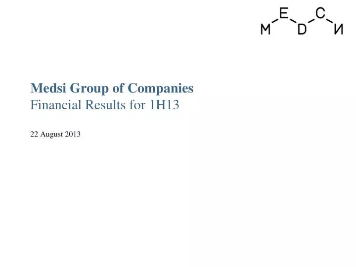 medsi group of companies financial results for 1h13 22 august 2013