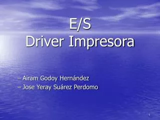 E/S Driver Impresora