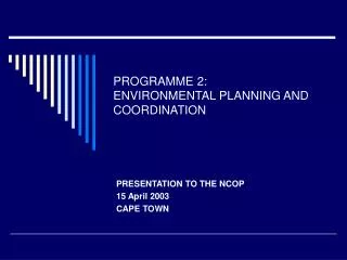 PROGRAMME 2: ENVIRONMENTAL PLANNING AND COORDINATION
