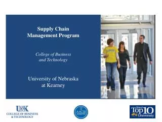 Supply Chain Management Program College of Business and Technology University of Nebraska at Kearney