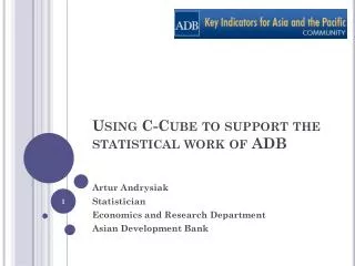 Using C-Cube to support the statistical work of ADB